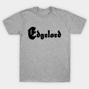 Edgelord T-Shirt